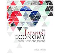 The Japanese Economy: Then, Now, And Beyond
