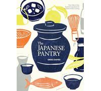 The Japanese Pantry: From Sake to Soy, Essential Ingredients for Japanese Home Cooking /anglais