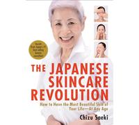 The Japanese Skincare Revolution: How to Have the Most Beautiful Skin of Your Life#At Any Age