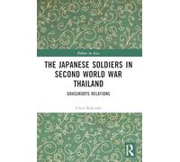The Japanese Soldiers in Second World War Thailand