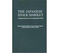 The Japanese Stock Market: Pricing Systems and Accounting Information Sakakibara, Shigeki, Yamaji, Hidetoshi, Sakurai, Hisakatsu (Auteur)