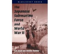 The Japanese Submarine Force and World War II