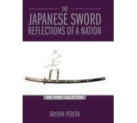 The Japanese Sword - Reflections Of A Nation
