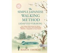 THE JAPANESE WALKING METHOD - ADAPTABLE VERSION (Large Print): Gentle, Adaptable Movement to Improve Mobility, Balance, and Reduce Pain at Home