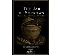 The Jar of Sorrows: Pandora, Hope, and the Making of Mortal Life
