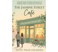 THE JASMINE STREET CAFE': A small town Christian romance of healing, faith and second chances