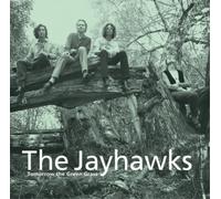 JAYHAWKS - Tomorrow the Green Grass