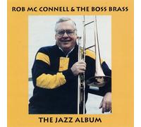 The Jazz Album by Rob McConnell & The Boss Brass