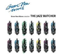 The Jazz Butcher - Brave New Waves Session [Cd]