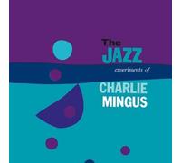 The Jazz Experiments of Charlie Mingus