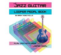 The Jazz Guitar Looper Pedal Book