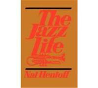 The Jazz Life Nat Hentoff (Auteur)