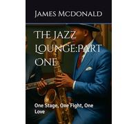 The Jazz Lounge:Part One: One Stage, One Fight, One Love