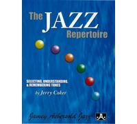 The Jazz Repertoire: Selecting, Understanding, and Remembering Tunes