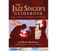 The Jazz Singer Guidebook + Cd A Course In Jazz Harmony And Scat Singing For The Serious Jazz Vocalist