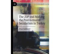 The Jdp And Making The Post-Kemalist Secularism In Turkey
