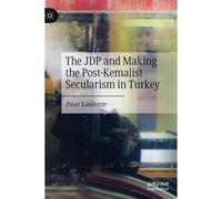 The Jdp And Making The Post-Kemalist Secularism In Turkey