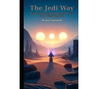 The Jedi Way: Walking the Path to Inner Peace and a Fulfilling Life