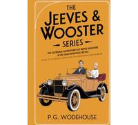 The Jeeves & Wooster Series : The Glorious Adventures of Bertie Wooster & His Valet Reginald Jeeves : Leave it to Jeeves, Jeeves and the Unbidden Guest, ... the Springtime, Aunt Agatha Takes the Count