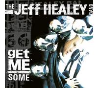 The Jeff Healey Band – Get Me Some – CD – earMUSIC