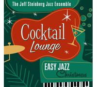 The Jeff Steinberg Jazz Ensemble Cocktail Lounge: Easy Jazz Christmas (CD)