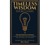 The Jefferson Compass: Guiding Curiosity, Critical Thinking, and the Pursuit of Happiness