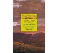The Jefferson Transformation, New York Review Books Classics Series Henry Adams (Auteur)