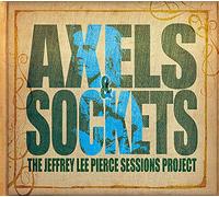 The Jeffrey Lee Pierce Sessions Project Vol. 3 - Axels & Sockets Inclus)