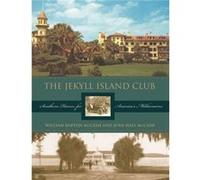 The Jekyll Island Club by June Hall McCash William Barton McCash (Auteur)