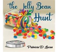 The Jelly Bean Hunt by Patricia D Lucas Patricia D Lucas (Auteur)
