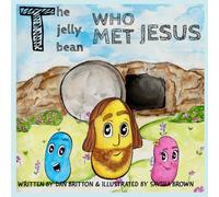 The Jelly Bean Who Met Jesus: The Day He Rose