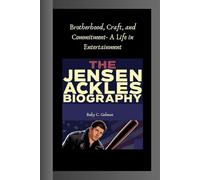 THE JENSEN ACKLES BIOGRAPHY: Brotherhood, Craft, and Commitment- A Life in Entertainment