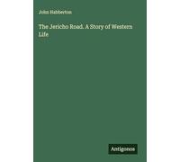 The Jericho Road. A Story of Western Life