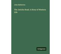The Jericho Road. A Story of Western Life