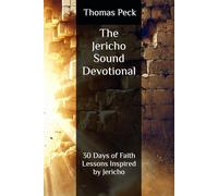 The Jericho Sound: A Devotional Journey to Victory: 30 Days of Faith Lessons Inspired by Jericho