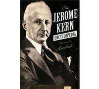 The Jerome Kern Encyclopedia Thomas S. Hischak (Auteur)