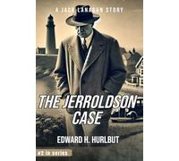 The Jerroldson Case: A Jack Lanagan Detective Novel of Mystery and Adventure