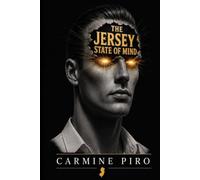 The Jersey State of Mind: A Story About The Way We Live, The Way We React - and The Mindset That Never Leaves Us