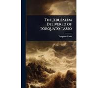 The Jerusalem Delivered of Torquato Tasso