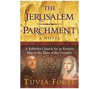 The Jerusalem Parchment: A Kabbalist's Search For An Esoteric Map In The Time Of The Crusades