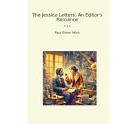 The Jessica Letters: An Editor's Romance (Classic Books)