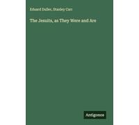 The Jesuits, as They Were and Are