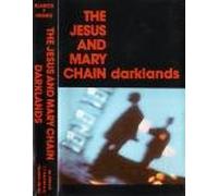 The Jesus And Mary Chain - Darklands