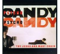 The Jesus and Mary Chain - Psychocandy