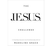 The Jesus Challenge: A 31-Day Prayer Journal to Grow Your Relationship With God