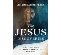The Jesus Discoveries 10 Historic Finds That Bring Us Face-to-Face with Jesus - Jeremiah J. Johnston - Bethany House Publishers - ebook (ePub) - Livre