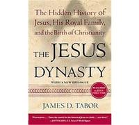 The Jesus Dynasty James D. Tabor (Auteur)