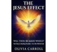 The Jesus Effect: Not Only Is Healing Possible. It is the will of God