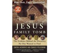 The Jesus Family Tomb The Evidence Behind the Discovery No One Wanted to Find Revised Updated by Simcha Jacobovici Charles Pellegrino, Simcha Jacobovici (Auteur)
