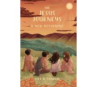 The Jesus Journeys: A New Beginning